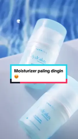 Hydralux Moisturizer yang adem nya kayak di semprot AC🥶 Easy to absorb dan ngelembapin sampai 24 jam✨ #kymmskinofficial #glowingbarengkymmskin #belilokal #oppakymm 