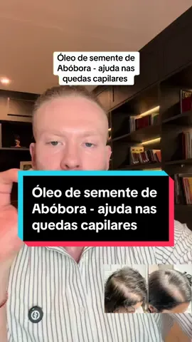 Óleo de semente de  Abóbora - ajuda nas quedas capilares 