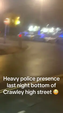 Heavy police presence last night bottom of Crawley high street 😳  #police #crawley #incident #policepatrol #crime 