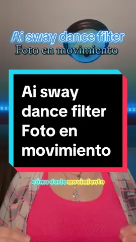 Ai sway dance filter.                   Foto en movimiento.          Has que una foto tenga movimiento y bailen  #aiswaydance #aifilter #fotoenmovimiento #tutorial #lamerrytipsdetiktok 