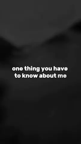 One You have to know about me #lovequotes #inspiration #Love #motivation #Relationship 