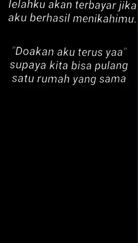 Lelahku akan terbayar jika aku berhasil menikahimu 🙂 #fypviralシ #fyptiktok #doa  #storywhatsapp #fyp 