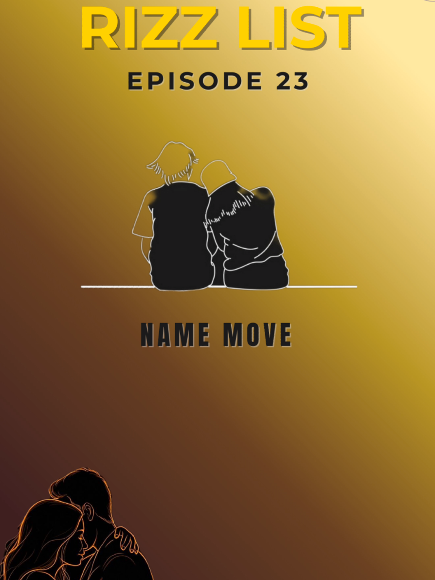 Rizz List - Episode 23: Name Move #fyp #pickupline  #rizz   #singlemom #singlelife 