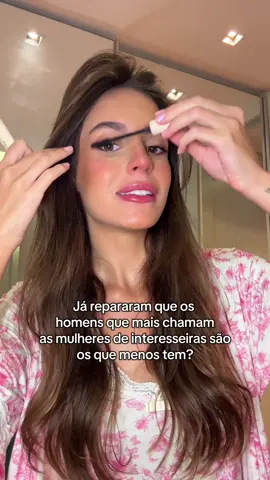 Pra chamar a mulher de interesseira no minimo tem que ser milionário 