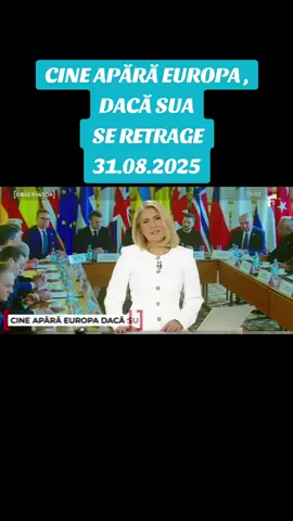 CINE APĂRĂ EUROPA , DACĂ SUA  SE RETRAGE 31.08.2025#romania #europa #stirilazi #atentie #ROMANIA 