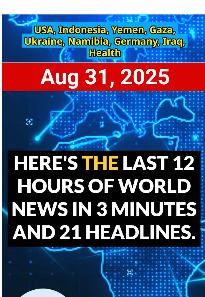 The LAST 12 hours of world news in 3 minutes. August 31. 21 headlines. News on: USA, Indonesia, Yemen, Gaza, Ukraine, Namibia, Germany, Iraq, Health. #worldnews #globalnews #currentevents #flashnews #newsflash  