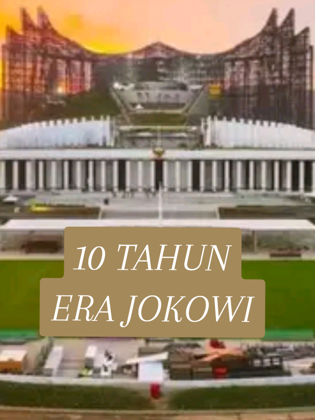 10 TAHUN PEMERINTAHAN JOKOWI - HASIL KERJA PRESIDEN JOKOWI - JOKOWI MEMBANGUN INDONESIA - PRESIDEN PRABOWO #jokowi #presidenjokowi #jokowidodo #prabowo #gibranrakabuming 