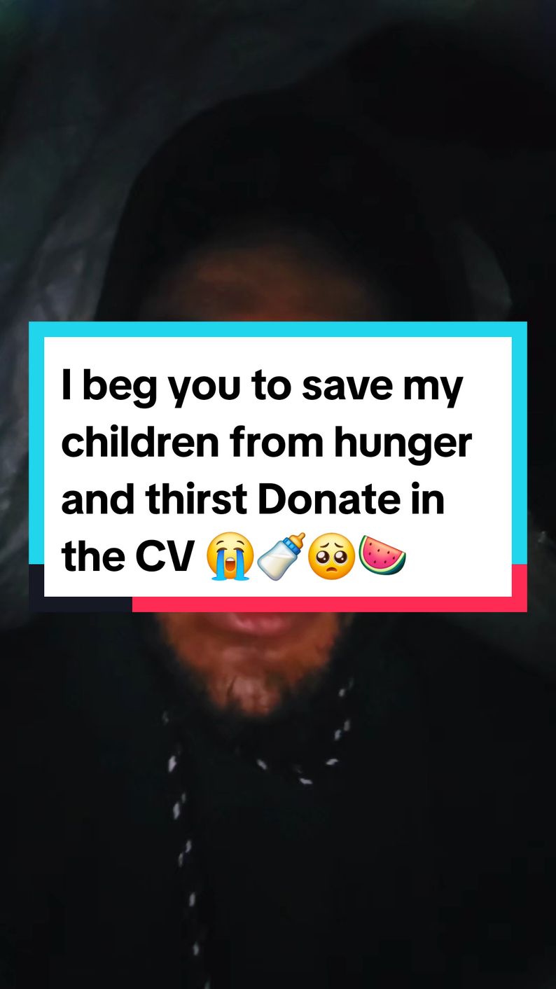I beg you to save my children from hunger and thirst Donate in the CV 😭🍼🥺🍉🍉