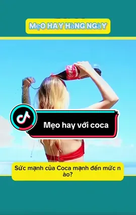 Mẹo hay với coca mà bạn nên biết #meovat #meohay #meohaymoingay #cocacola #meohaycuocsong 