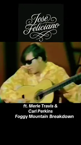 #josefeliciano #merletravis #carlperkins #foggymountainbreakdown #bluegrass 