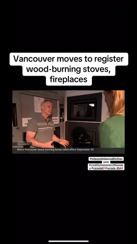Vancouver moves to register wood-burning stoves, fireplaces #videonotminecredittotheowner #credittotheownerofthisvideo #canada🇨🇦 #canada_life🇨🇦 