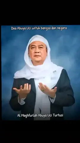 doa abuya Uci Turtusi aamiin ya Allah 🤲 #doa #aamiin🤲 #almaghfurlahabuyauciturtusi #abuyauciturtusi #abuyauciturtusicilongok 