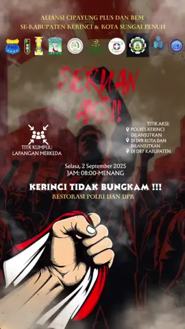 Aliansi Cipayung Plus dan BEM Se-Kabupaten Kerinci dan Kota Sungai Penuh. SERUAN AKSI 📍Titik Kumpul - Polres Kerinci, dilanjutkan - DPRD Kota Sungai Penuh, dilanjutkan -DPRD Kabupaten Kerinci 📅 Selasa, 02 September 2025 🕐 Pukul 08.00 WIB sampai dengan Menang. KERINCI - SUNGAI PENUH TIDAK BUNGKAM #kerincikita #demokerincisungaipenuh #kerinci #sungaipenuh #fyp 