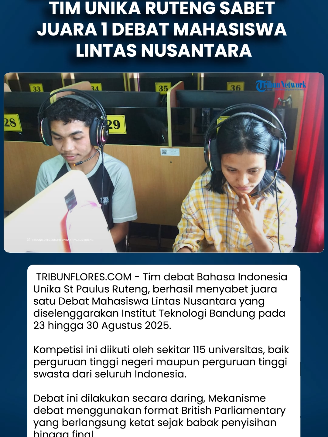Sisihkan Kampus Ternama, Tim Unika Ruteng Sabet Juara 1 Debat Mahasiswa Lintas Nusantara Download aplikasi berita TribunX di Play Store atau App Store untuk dapatkan pengalaman baru. TRIBUNFLORES.COM, RUTENG- Tim debat Bahasa Indonesia Unika St Paulus Ruteng, berhasil menyabet juara satu Debat Mahasiswa Lintas Nusantara yang diselenggarakan Institut Teknologi Bandung (ITB) pada 23–30 Agustus 2025. Kompetisi ini diikuti oleh sekitar 115 universitas, baik perguruan tinggi negeri (PTN) maupun Pperguruan tinggi swasta (PTS) dari seluruh Indonesia.  Debat ini dilakukan secara daring. Mekanisme debat menggunakan format British Parliamentary yang berlangsung ketat sejak babak penyisihan hingga final. Tim debat Unika St Paulus Ruteng terdiri dari tiga mahasiswa di antaranya, Maria Diniarti Janur (PBSI), Christian Diti Fernando (Teologi), dan Christian Arje Antas (PGSD) sebagai utusan juri institusi. Artikel ini telah tayang di Tribunflores.com dengan judul Sisihkan Kampus Ternama, Tim Unika Ruteng Sabet Juara 1 Debat Mahasiswa Lintas Nusantara, https://flores.tribunnews.com/manggarai/50542/sisihkan-kampus-ternama-tim-debat-unika-ruteng-sabet-juara-1-debat-mahasiswa-lintas-nusantara. Video lengkapnya bisa ditonton di YouTube TribunFlores.com dengan judul Sisihkan Kampus Ternama, Tim Unika Ruteng Sabet Juara 1 Debat Mahasiswa Lintas Nusantara, https://www.youtube.com/watch?v=idP66PHGbWM #Tribunnews  #tribunFlores  #viral #video  #trending #beritahariini  #Floresupdate  #beritaFloreshariini #beritaterkini  #beritanasional  #warganet #hottopic  #Viralnews #beritaviral  #Shorts