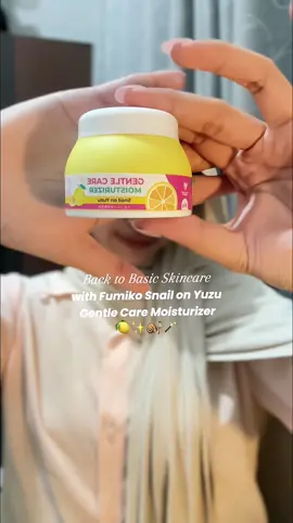 back to basic skincare with fumiko gentle care moisturizer @Fumiko Official #fumiko #fumikoskincare #snailonyuzu