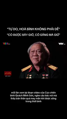 “Tự do, hòa bình không phải dễ Có được bây giờ cố gắng mà giữ” Câu nói của cựu chiến binh Quách Minh Sơn làm mình cảm thấy thật may mắn và tự hào khi sinh ra là người Việt Nam 🇻🇳 ❤️