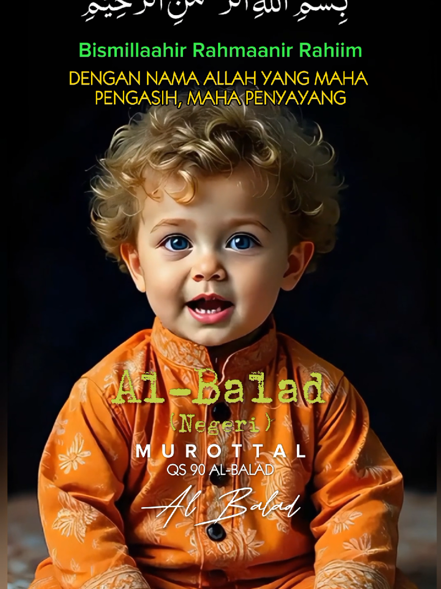 QS 90 AL BALAD Bayi Ngaji Juz Amma Metode Ummi Murottal Anak   (Video/gambar fiktif  dibuat oleh AI menggunakan HP android). Picture: CreArt, Croping Huruf Arab: PngMaker, Lipsync: Pippit, Audio Editor: SuperSound, Video Editor: CapCut  #albalad #juzamma #bayingaji #metodeummi #lipsync 