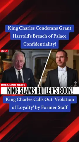 King Charles Slams Butler's Book as 'Disrespect to the Crown' |SA08 #KingCharles #BrantHarrold #UKNews #BreakingNews #TrendingUK