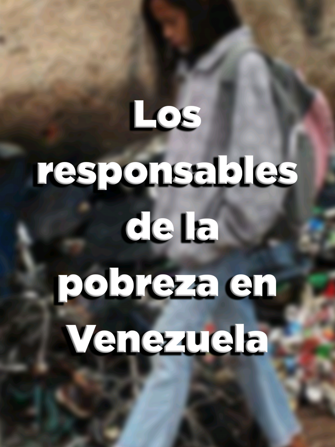 Aquí te explico con detalle, quienes son los verdaderos responsables de la pobreza en Venezuela.