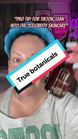 “Pro tip: For TikTok, lean into the “celebrity skincare” @True Botanicals #TrueBotanicals #luxuryskincare #GlowySkin #Chebula #RadianceOil 