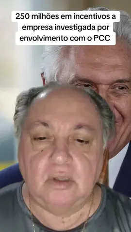250 milhões em incentivos a empresa investigada por envolvimento com o PCC 