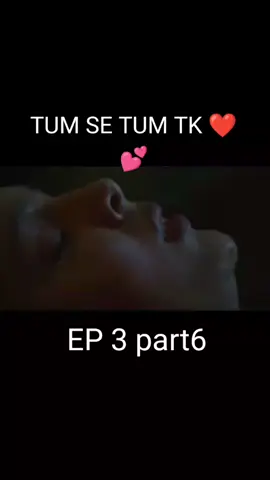 Part6 TUM SE TUM TK EPISODE3,#fyp #foryoupage❤️❤️ #drama #tumsetumtk🌍💫