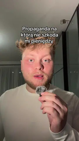 Propaganda na którą mi nie szkoda pieniędzy 
