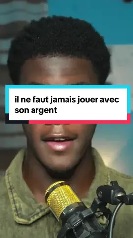 Il ne faut pas jouer avec son argent ! 