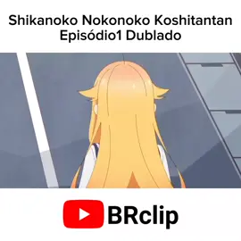Shikanoko Nokonoko Koshitantan  episódio1 dublado #shikanokonokonokokoshitantan #animesdublados #fypシ゚ #cortes