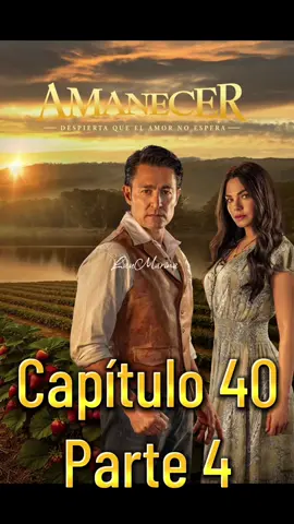 Capítulo 40 Parte 4 #amanecer #amanecerus #amanecer❤️‍🔥 #canaldelasestrellas #univisionnovelas 
