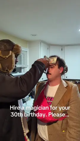 Hire a magician for your birthday. It’s worth it 