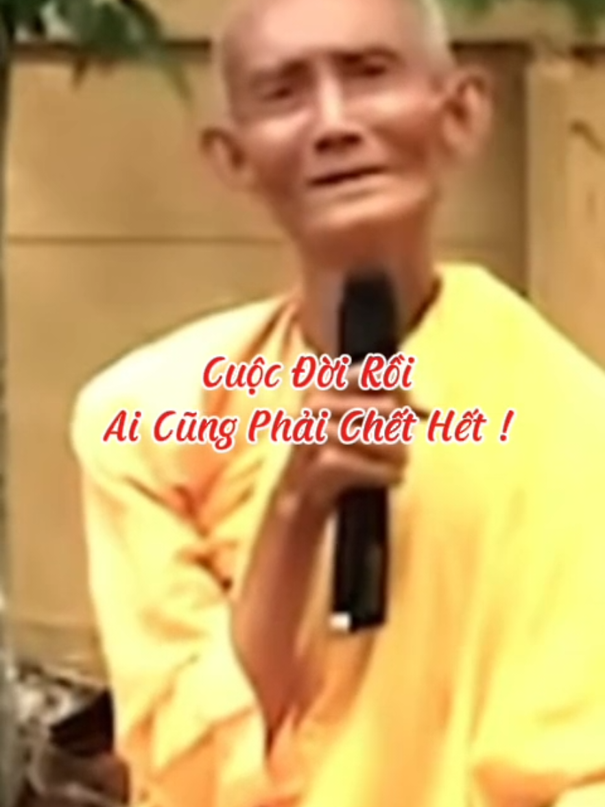 Cuộc đời rồi ai cũng phải chết hết #loiPhatday #ThichGiacKhang #thongdiepcuocsong #nhungcaunoihay #xuhuongtiktok 