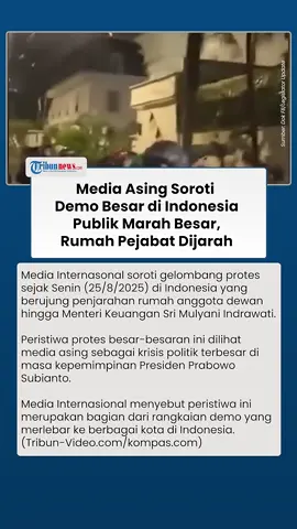 protes nasional dinilai media  asing sebagai krisis politik terbesar di era presiden Prabowo Subianto #trending  #fyp #viralditiktok #dprri #fyppppoppoppppppppppppppp 