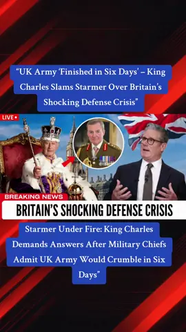 “UK Army ‘Finished in Six Days’ – King Charles Slams Starmer Over Britain’s Shocking Defense Crisis”|TA09 #uknews #ukgovernement #ukpolitics #kingcharles #kierstarmer 