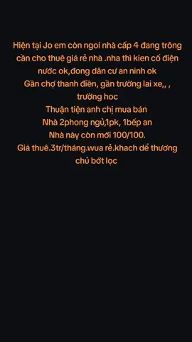 Hiện tại Jo em còn ngoi nhà cấp 4 đang trông cần cho thuê giá rẻ nhà .nha thì kien cố điện nước ok,đong dân cư an ninh ok Gần chợ thanh điền, gần trường lai xe,, , trường hoc Thuận tiện anh chị mua bán  Nhà 2phong ngủ,1pk, 1bếp an Nhà này còn mới 100/100. Giá thuê.3tr/tháng.wua rẻ.khach dể thương chủ bớt lọc  #70tayninh #phatlebdstayninh 