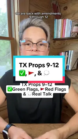 Props 9–12 in plain English: green flags ✅, red flags 🚩, and real talk 💬 you actually understand.  Let’s help each other out in the comments!!  #wallercountytexas #wallercountydemocrats #constitutionalamendments #texasvoters #texaspolitics 