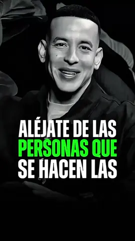 Aléjate de las personas que se hacen las / Daddy Yankee Diaria Motivación.💬 #daddyyankee #reggaeton #motivacion #inspiration #vibes 