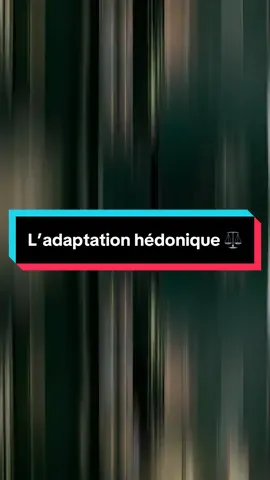 Pourquoi on passe d’un état heureux à un état neutre ? Peut-on rester heureux continuellement ?  L’adaptation hédonique ⚖️ Maintenant tu sais 🙂‍↕️