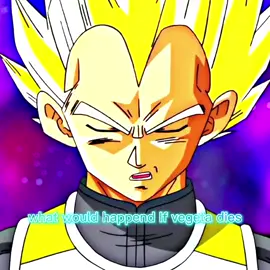 what would happened if vegeta dies? #goku #vegeta #dragonball 