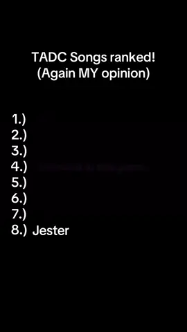 Ranking TADC songs! (It’s my opinion so if you don’t agree with me then scroll because don’t waste your time commenting “oh why didn’t you place ____ higher?” I like all the songs it was just difficult to choose) #Fyp #ranking #opinion
