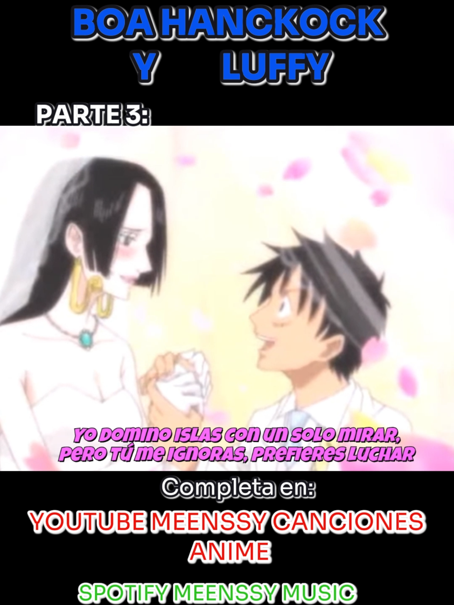 PARTE 3 - ONE PIECE - BOA HANCKOCK X LUFFY - AMV - CANCIÓN Boa Hancock, la emperatriz de Amazon Lily, está perdidamente enamorada de Luffy… pero él solo piensa en aventuras y en carne. Esta canción pop/rock mezcla lo épico, lo romántico y lo gracioso, reflejando la pasión de Hancock y la inocencia de Luffy en un AMV lleno de emoción y humor. 🎶 Una historia de amor imposible, entre la mujer más deseada del mar y el pirata más despistado del mundo. 👉 Si te gustó, apóyalo con un like y suscríbete para más canciones épicas de One Piece. #OnePiece #BoaHancock #Luffy
