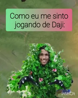 Frase que mais define a Daji: 