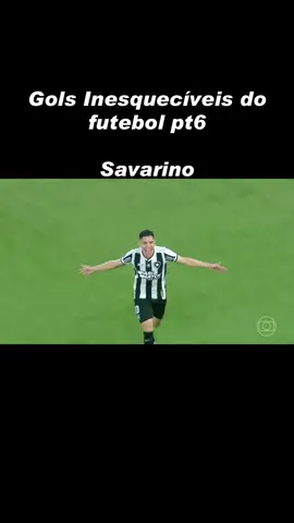 Gols Inesquecíveis do futebol pt6 #futebol #brasileirao #botafogo #penarol #savarino 