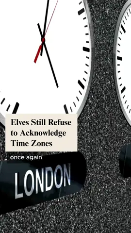 Elves Still  Refuse to Acknowledge Time Zones #news #satire #satiricalnews