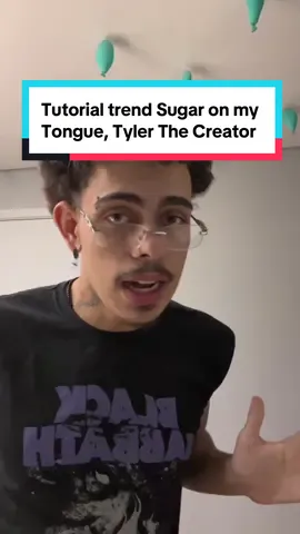 Tutorial da trend Sugar on my Tongue do Tyler The Creator😬