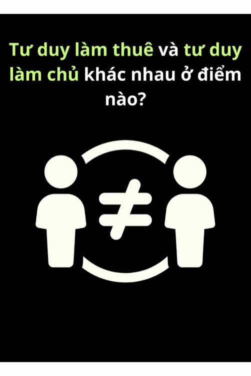 Tư duy làm thuê và tư duy làm chủ khác nhau ở điểm nào?#phattrienbanthan #tuduylamgiau #bimattrieuphu #damnghilon3 