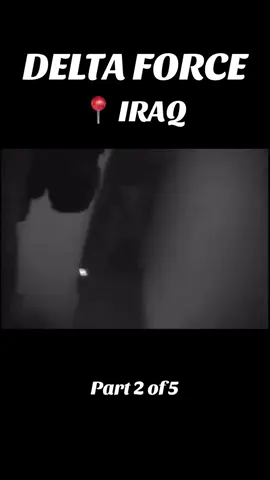 Part 2 of 15 minutes of Delta Force footage in Iraq. #tough #getsome #fypviral #usmilitary #wow 