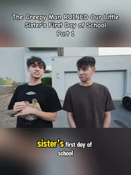 The Creepy Man RUINED Our Little Sister’s First Day of School.. Part 1#LanguageLearning #fpy #usa #usa🇺🇸 