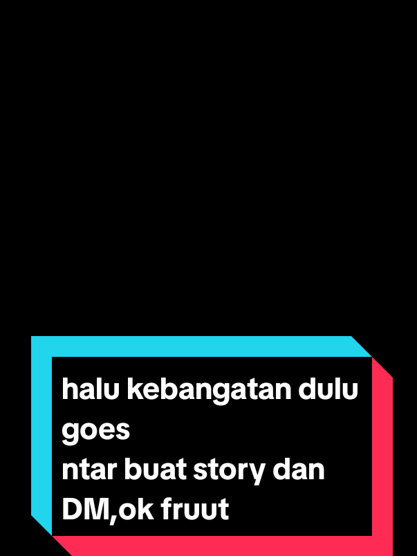 #creatorsearchinsights  halu kebangatan dulu goes  ntar buat story dan DM  #halu #kebangatan #lagiviral #bismillahfyp 