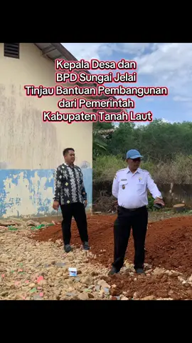 Kepala Desa dan BPD Sungai Jelai Tinjau Bantuan Pembangunan dari Pemerintah Kabupaten Tanah Laut #desasungaijelai 